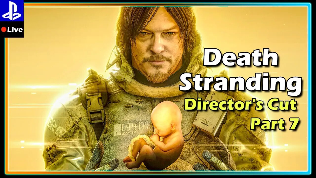 🔴LIVE STREAM | Death Stranding Director's Cut Part 7 | PS5 | No Commentary