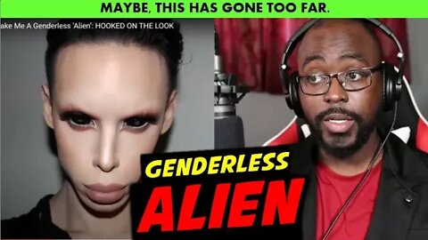 Now We Have A Genderless Alien, this has gone too FAR.