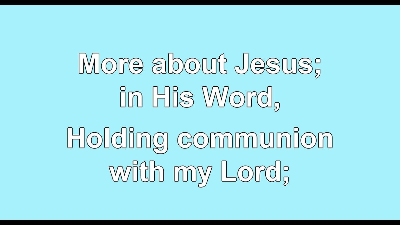 More About Jesus Would I Know V3