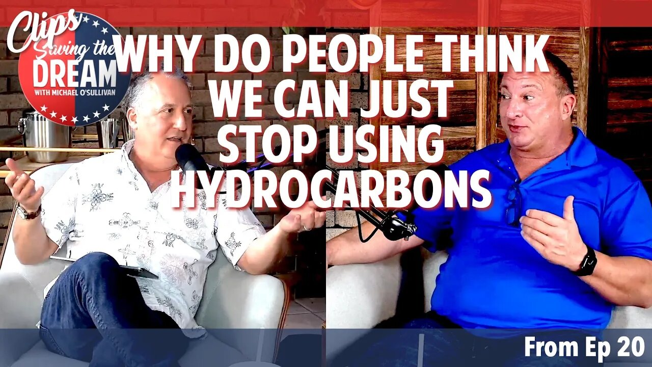 Why do people think we can just stop using hydrocarbons | Saving the Dream Clips