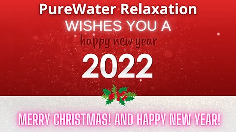 Merry Christmas and Happy New Year! Ultimate Relaxation Music and Peace!