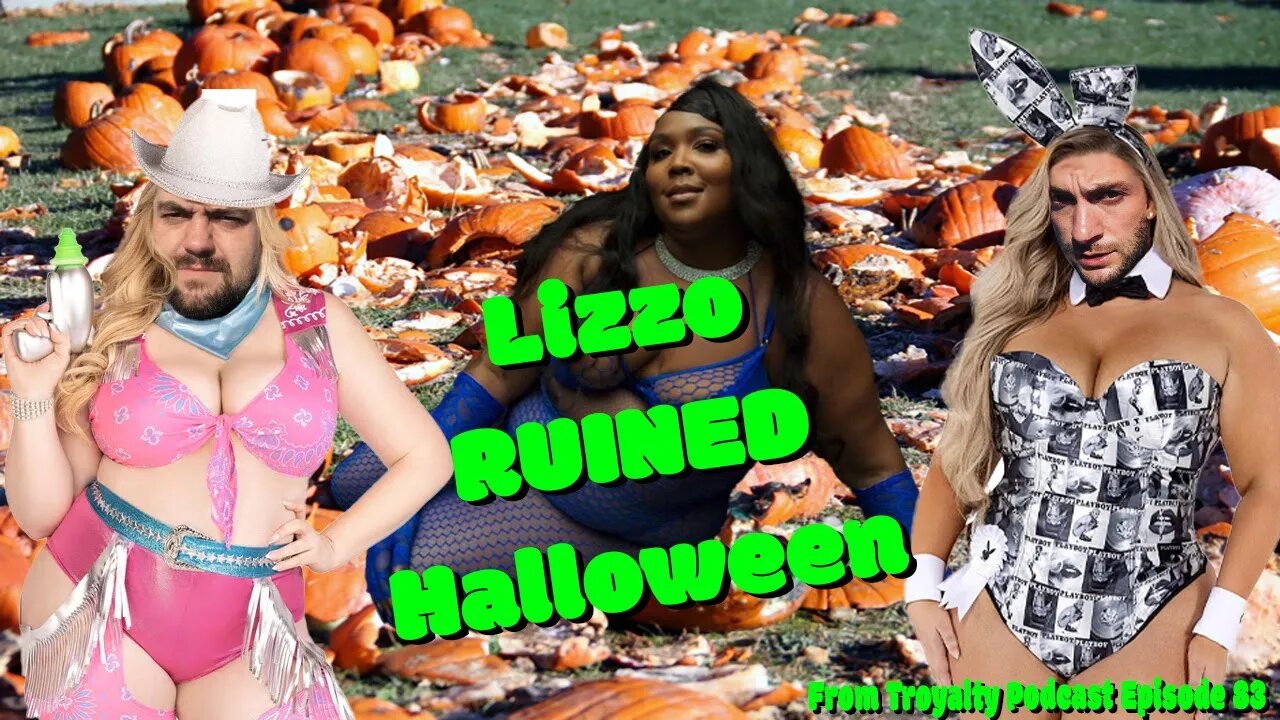 How Lizzo Ruined HALLOWEEN! - The Troyalty Podcast