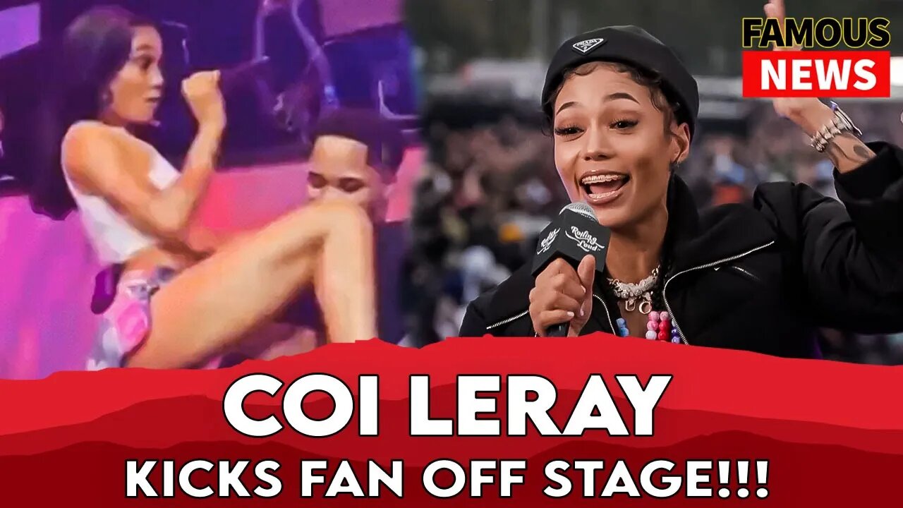 Coi Leray Kicks Fan Off Stage Following Him Grabbing Her | Famous News