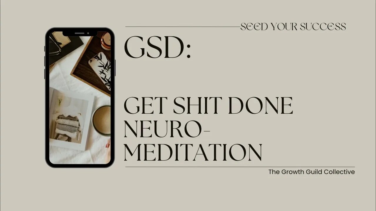 Your Subconscious "Get Shit Done" NeuroMeditaion + 7-Day Mindful Planner OS