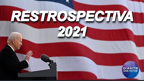 Retrospectiva 2021 - reveja os pontos críticos do governo Biden e o legado de Trump