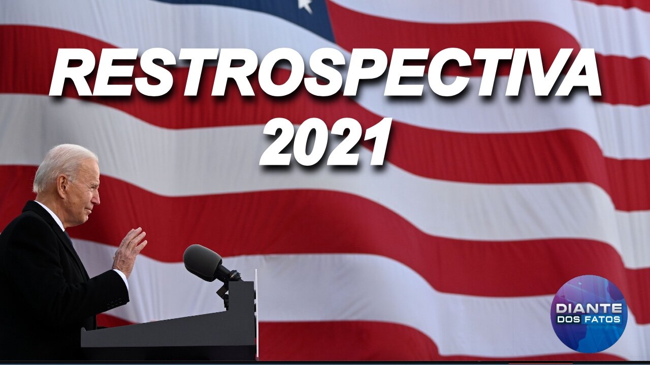 Retrospectiva 2021 - reveja os pontos críticos do governo Biden e o legado de Trump