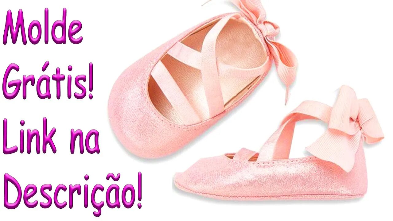 Como Fazer Sapatilha Bailarina (Bebê) MOLDE GRÁTIS!