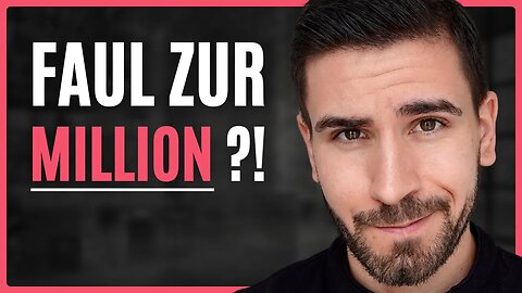 Der faule Weg zur Million 💸