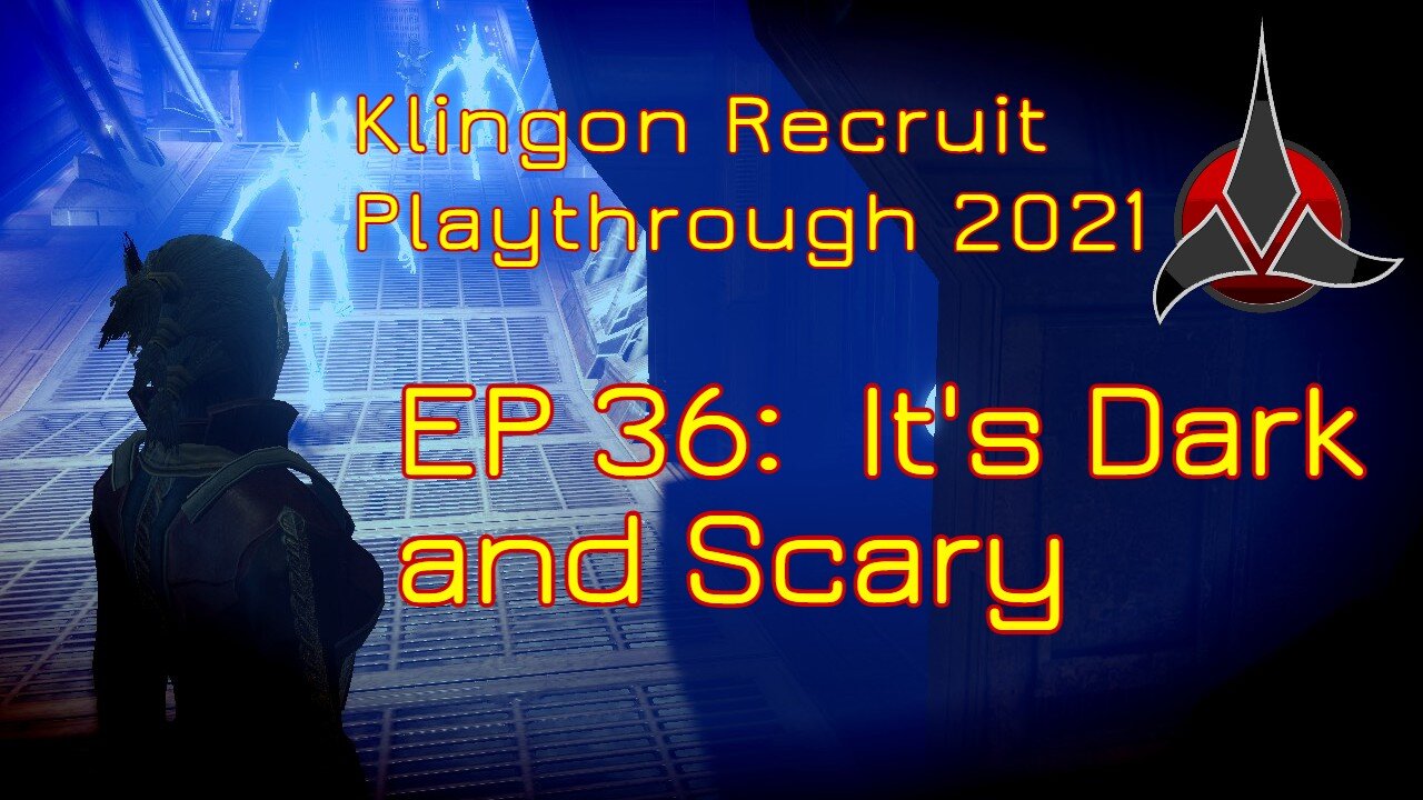 Klingon Recruit Playthrough EP 36: It's Dark And Scary