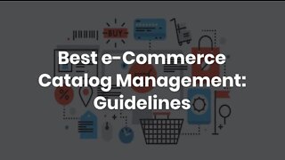 Best e-Commerce Catalog Management: Guidelines