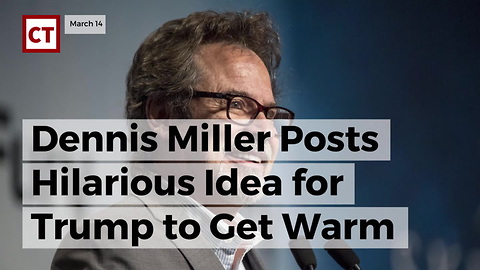 Dennis Miller Posts Hilarious Idea For Trump To Get Warm Welcome In Calif… Dems Not Laughing