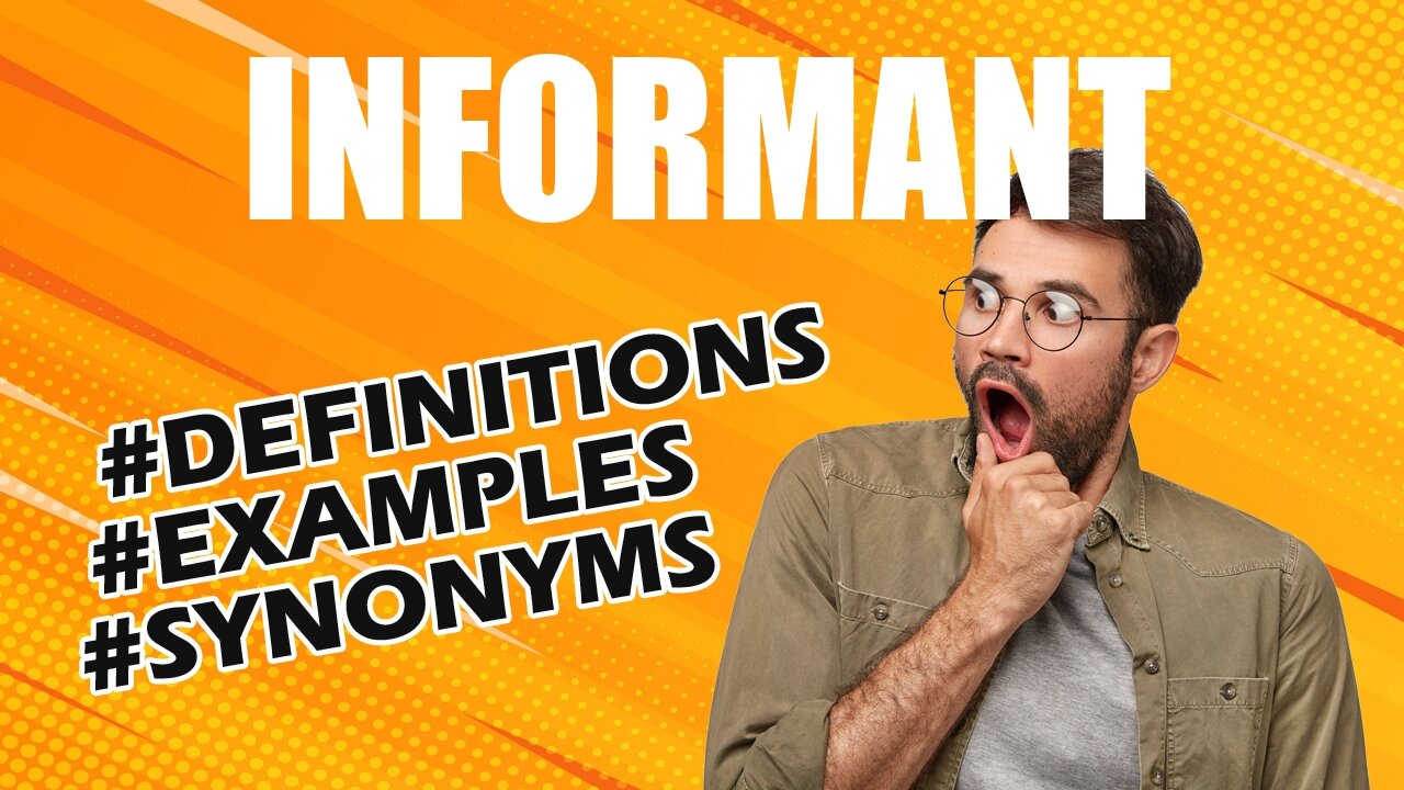 Definition and meaning of the word "informant"