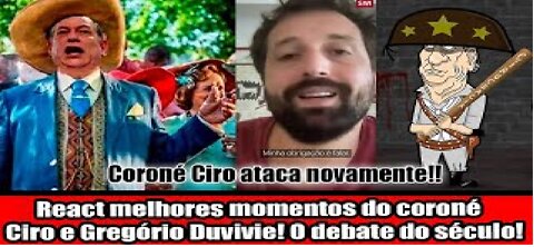 React melhores momentos do coroné Ciro e Gregório Duvivie! O debate do século