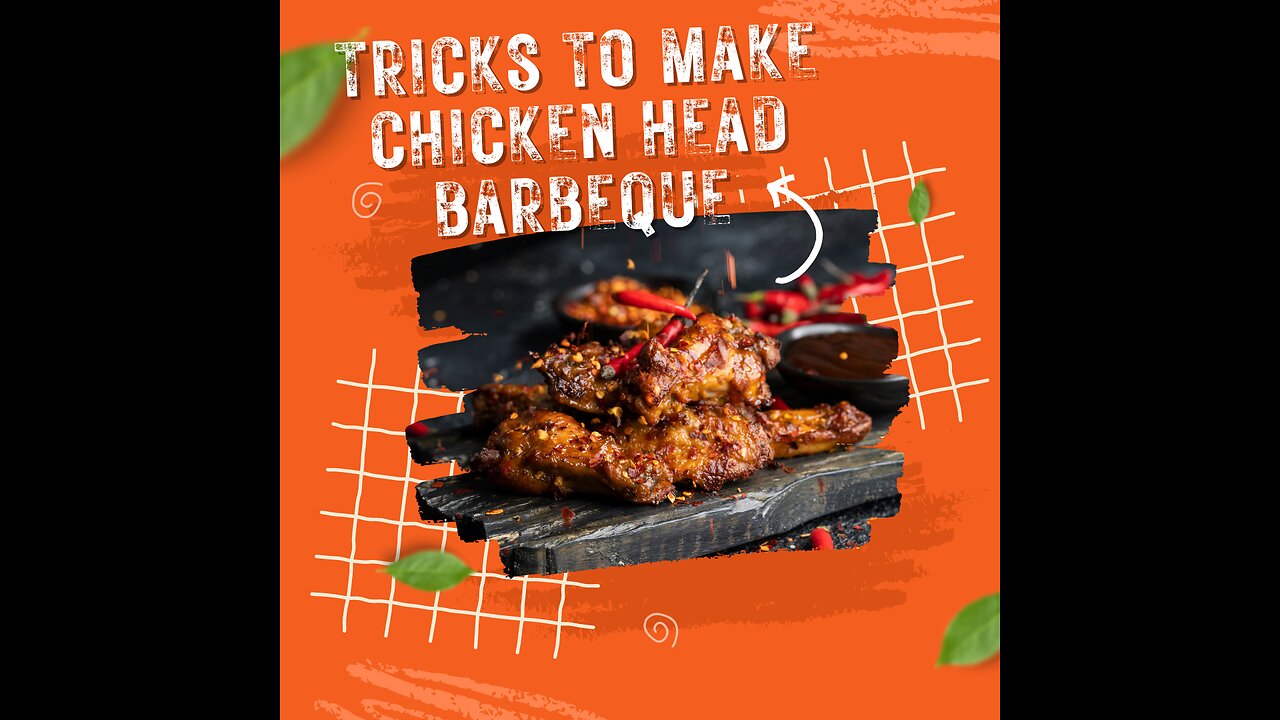 Tricks to make Chicken head barbeque