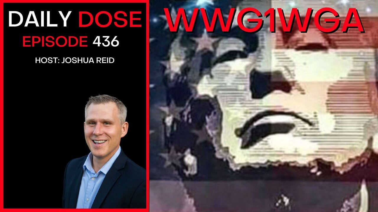 WWG1WGA | Ep. 436 | The Daily Dose