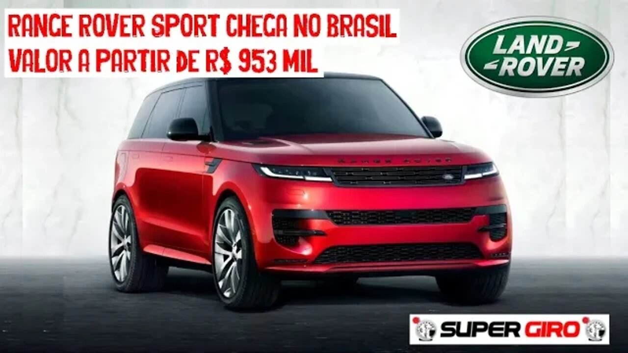 Novo Range Rover Sport no Brasil e parte do valor de R$ 953 mil #CANALSUPERGIRO