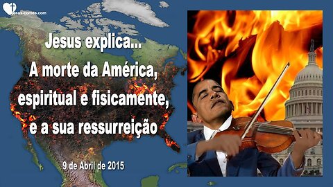 A morte da América, espiritual e fisicamente, e a sua ressurreição ❤️ Letra de Amor de Jesus