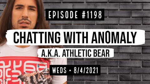 #1198 Chatting With An0maly A.K.A. Athletic Bear