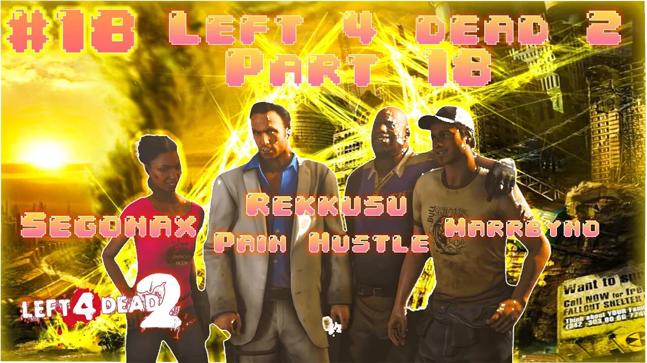 Left 4 Dead 2 Part 18 With Segonax, Sir MarrByno and Rekkusu