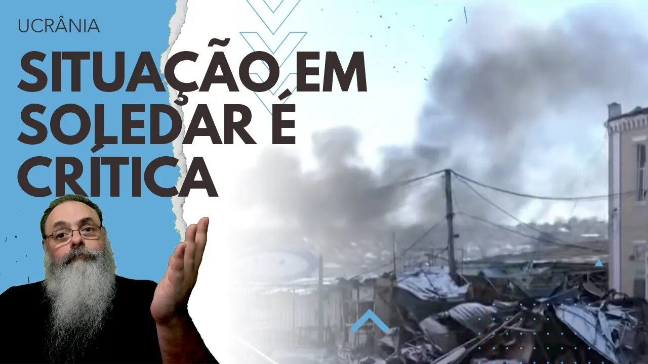 SITUAÇÃO em SOLEDAR é de CERCO TÉCNICO, com RUSSOS BOMBARDEANDO rota de ABASTECIMENTO de UCRANIANOS