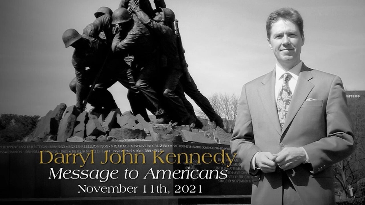 Darryl John Kennedy - Message to Americans - November 11th, 2021