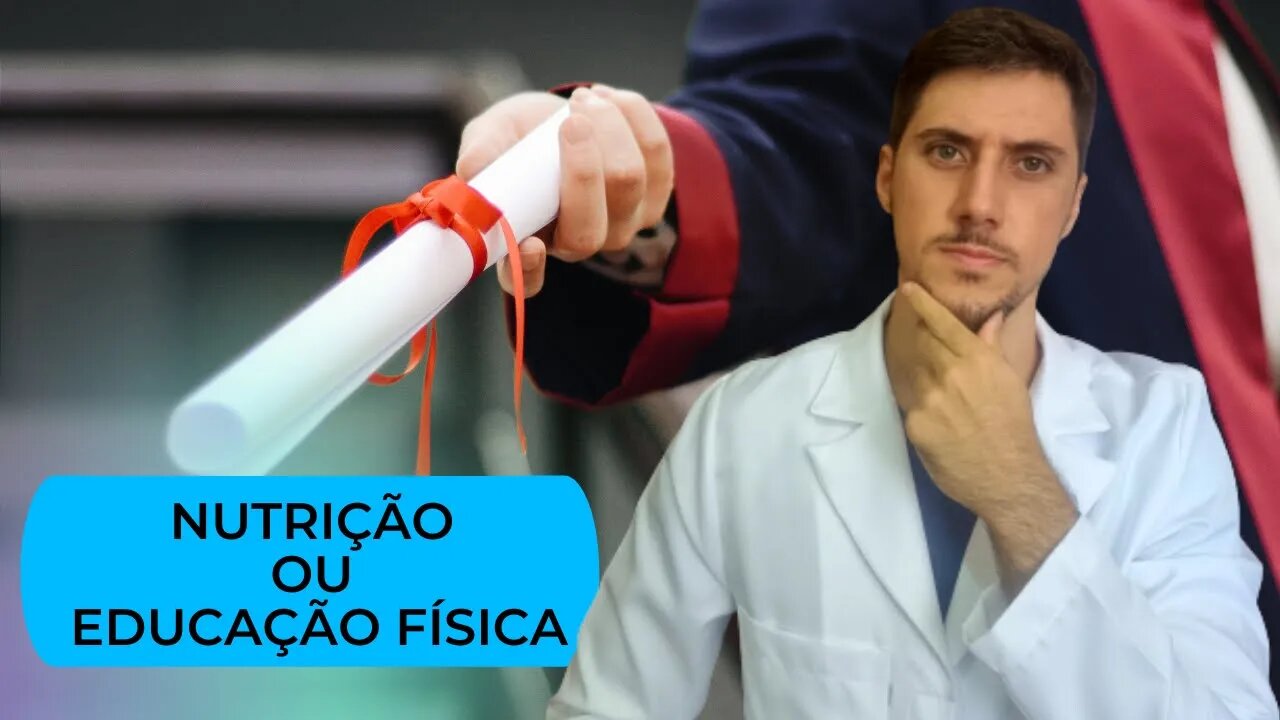 O QUE É MELHOR FAZER NUTRIÇÃO OU EDUCAÇÃO FÍSICA PRIMEIRO COMO FACULDADE