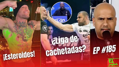 La "Liga de Cachetadas"de Dana White| El físico actual de McGregor-EP #185