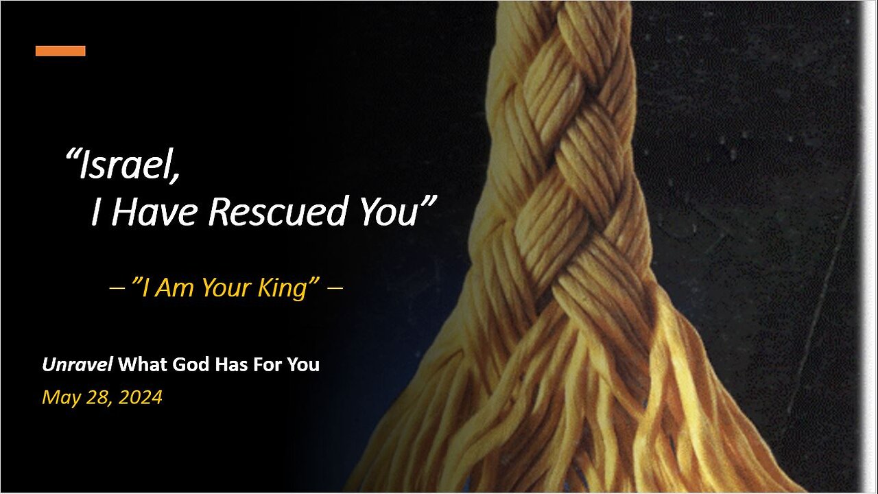 Israel, I Have Rescued You (May 28, 2024)