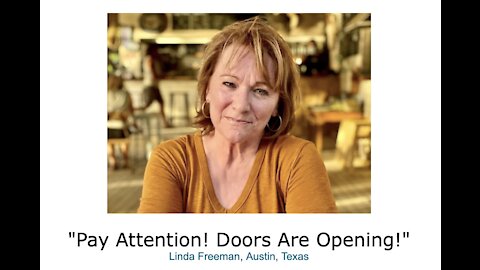 Linda Freeman: "Pay Attention! Doors Are Opening!"