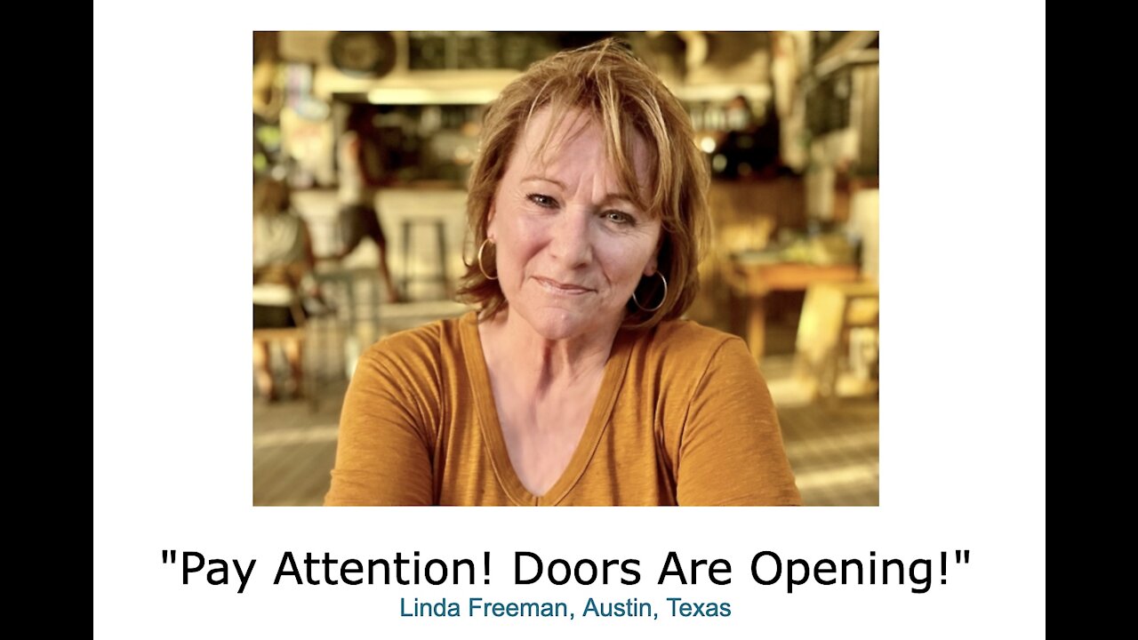 Linda Freeman: "Pay Attention! Doors Are Opening!"