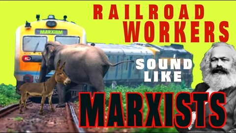 Railway Workers Sound Like Marxists