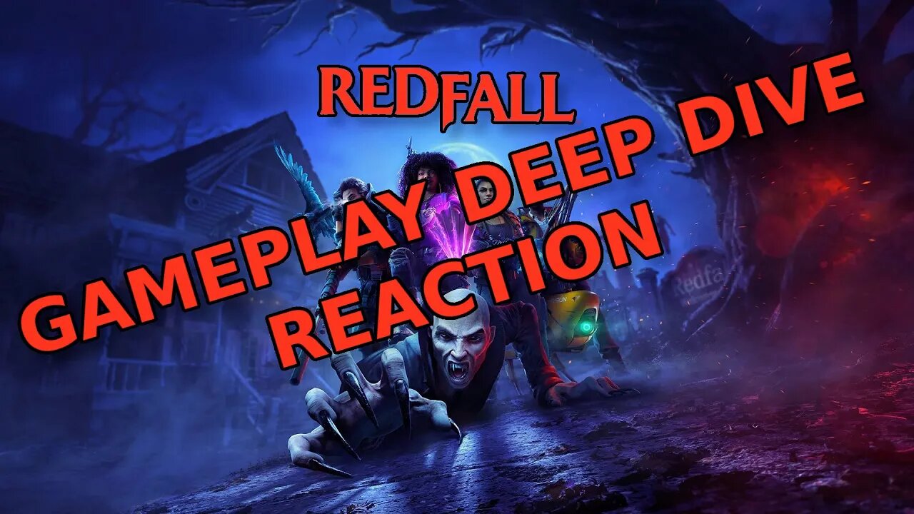 #Redfall Deep Dive - Reaction and Overview [Analysis]