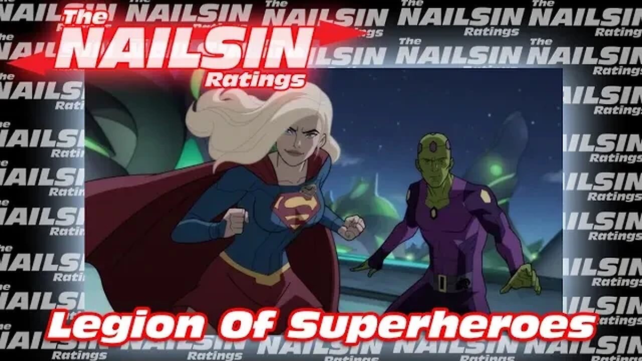 The Nailsin Ratings:The Legion Of Superheroes