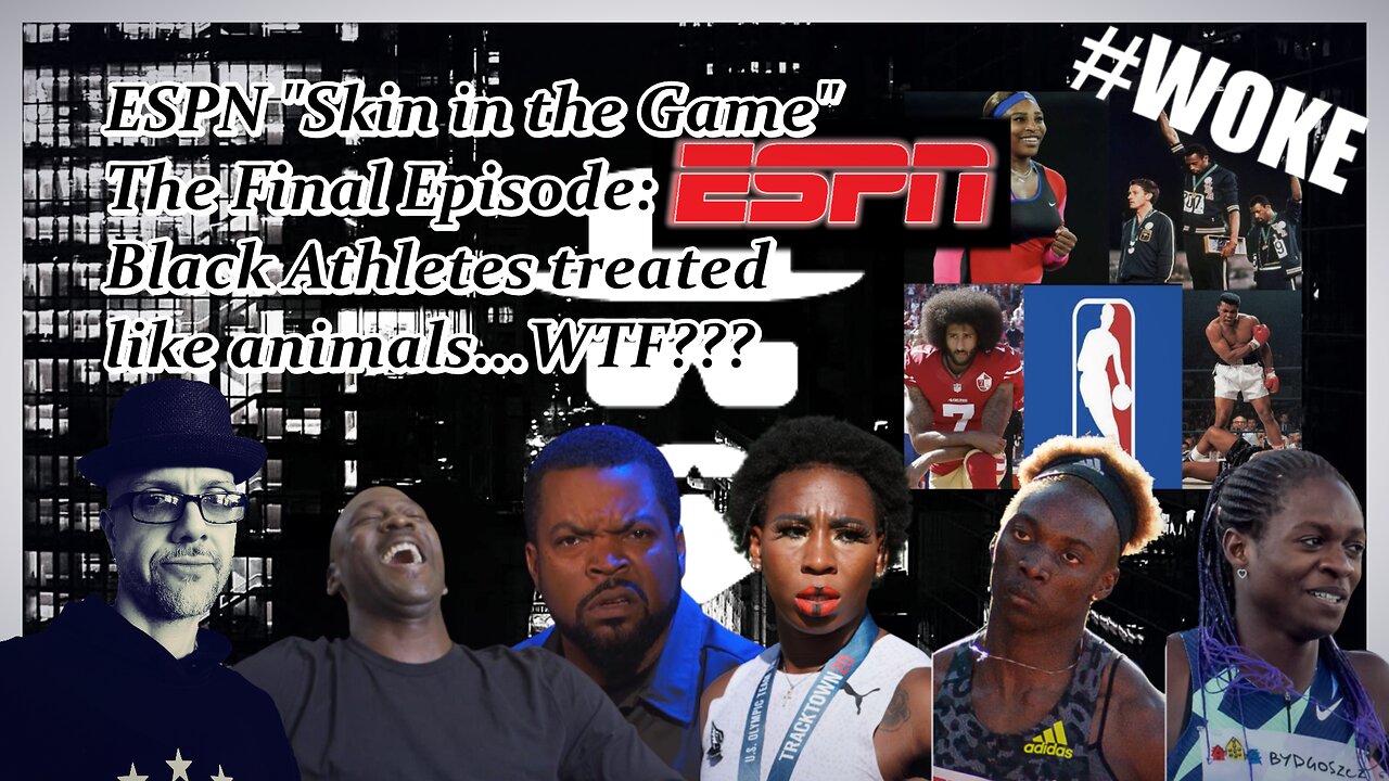 ESPN'S DOC PART 5-THE MEDIA'S RAHCIST LENS...