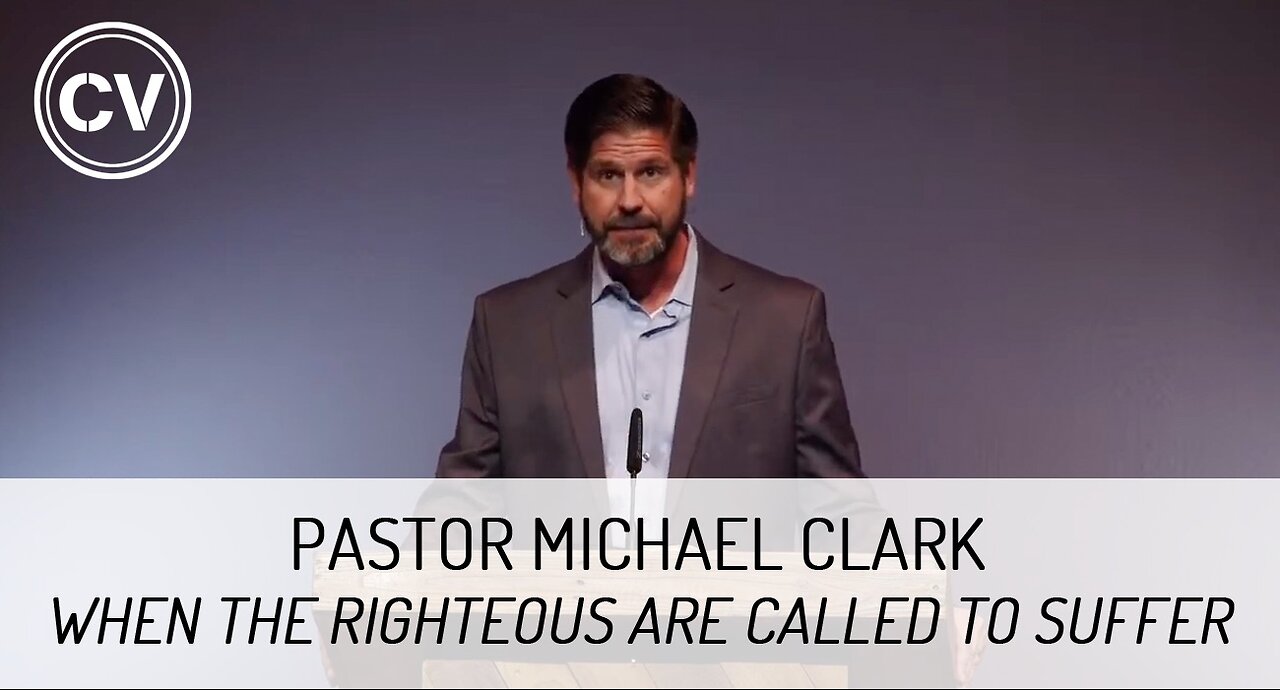 When the Righteous are Called to Suffer - Colossians 1:24-25 - Pastor Michael Clark