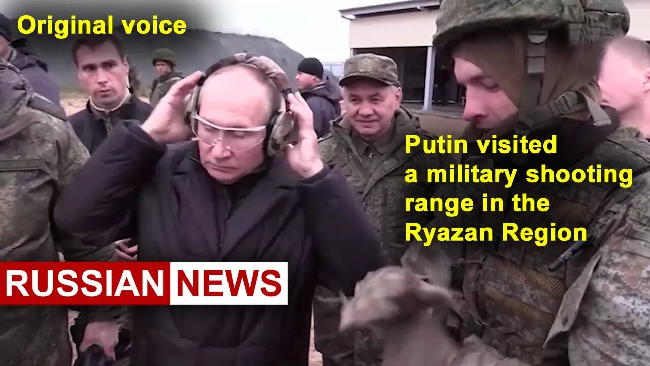 Putin visited a military shooting range in the Ryazan Region | Russia, Ukraine