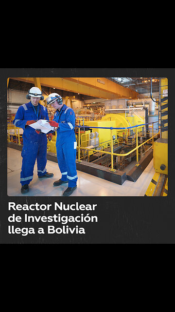 Llega a Bolivia desde Rusia el primer componente del Reactor Nuclear de Investigación
