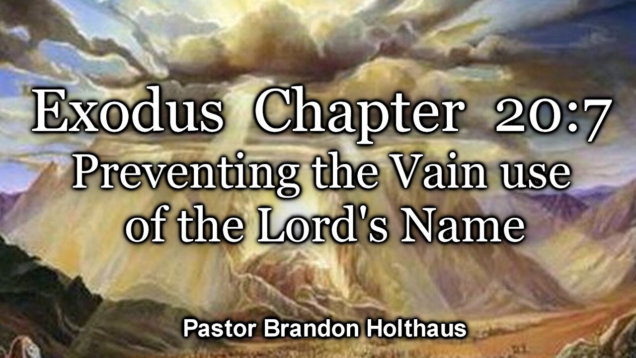 Exodus 20:7 - Preventing the Vain use of the Lord's Name