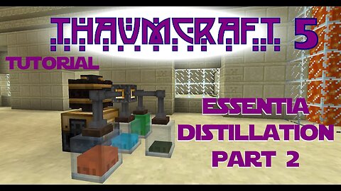 Thaumcraft 5 Tutorial - Part 13 - Essentia Distillation - Essentia Buffer, Filtered Essentia Tubes