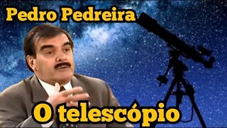 Escolinha do Professor Raimundo; Pedro Pedreira, o telescópio 👀