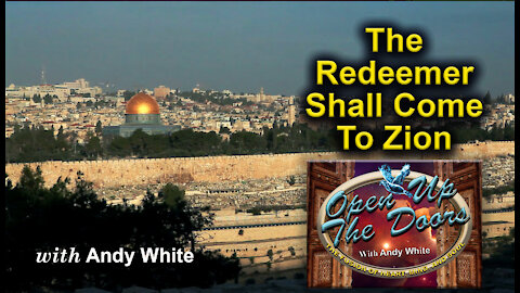 Andy White: The Redeemer Shall Come To Zion