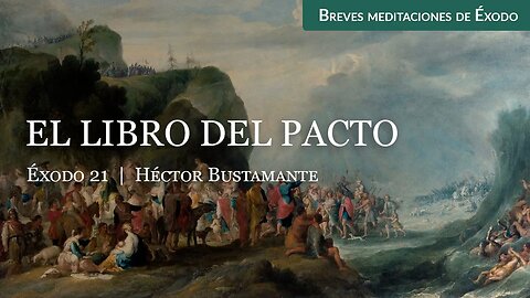 El libro del pacto (Éxodo 21) - Héctor Bustamante