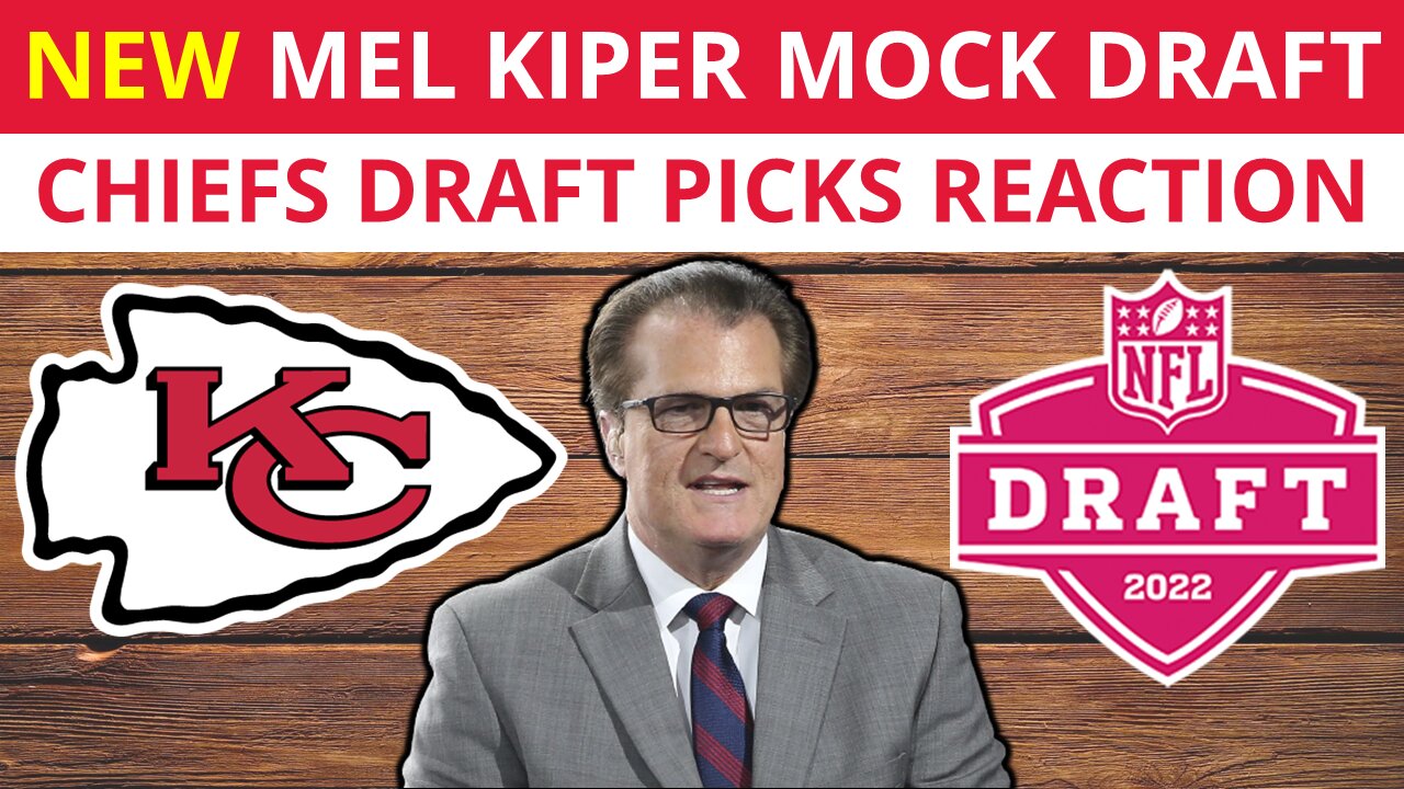 ESPN'S Mel Kiper NFL Mock Draft Reaction: Chiefs Draft Picks In 2-Round Mock Ft. Andrew Booth