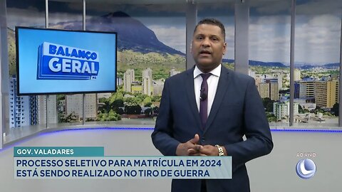 Gov. Valadares: Processo Seletivo para Matrícula em 2024 está sendo Realizado no Tiro de Guerra.