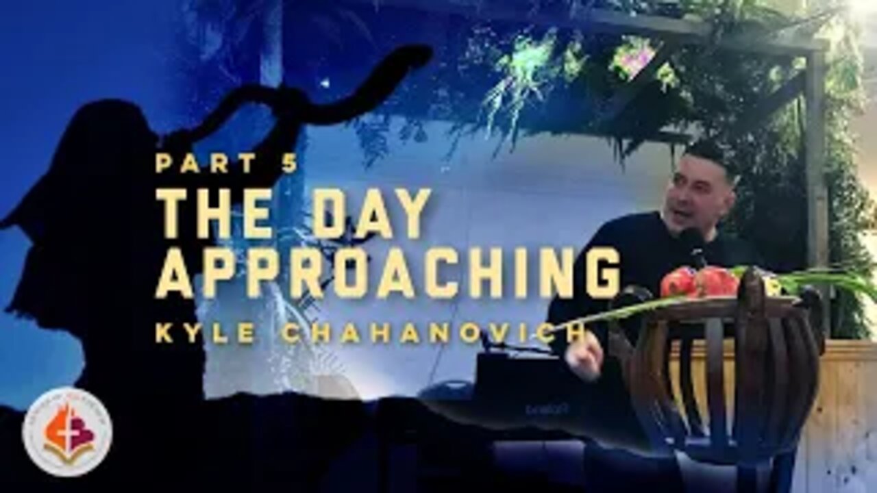 The Day Approaching pt. 5 - Kyle Chahanovich