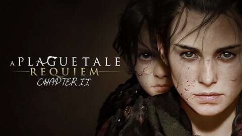 A Plague Tale: Requiem || Chapter II