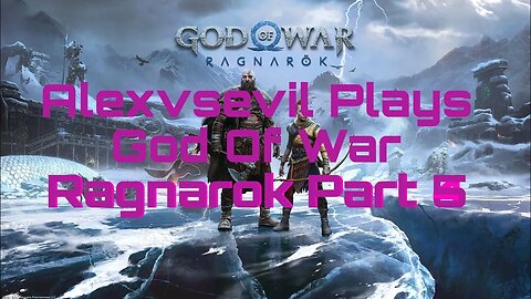 Playing God Of War ragnarok part 5