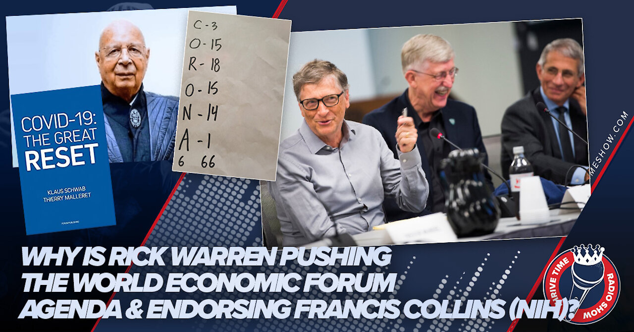 Why Is Rick Warren Pushing the World Economic Forum Agenda & Endorsing Francis Collins (NIH)?