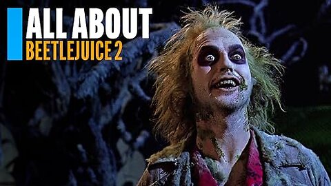 All About Beetlejuice 2 | 2024