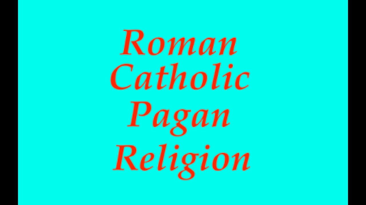 The Jesuit Vatican Shadow Empire 06 - Roman Catholic Pagan Religion
